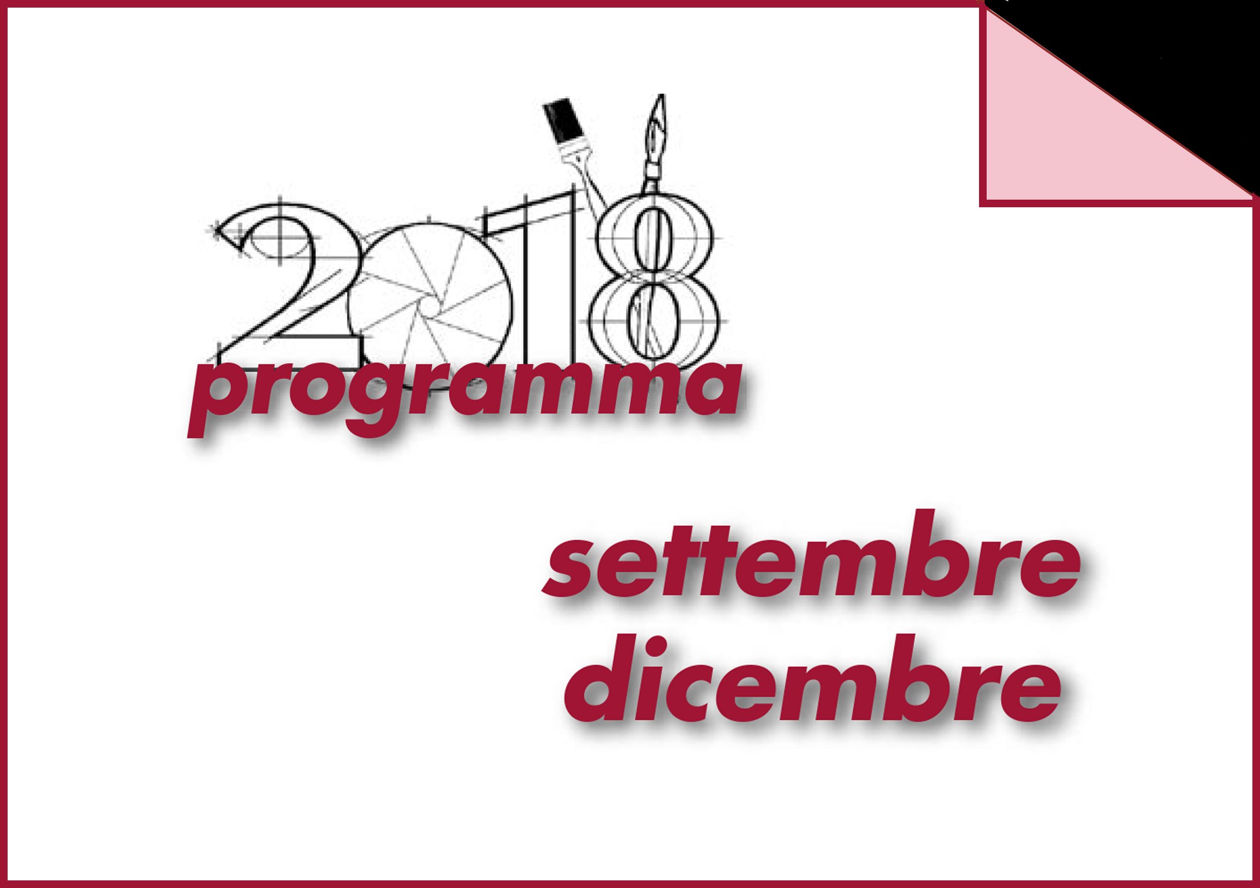 Scopri di più sull'articolo PRESENTAZIONE PROGRAMMA SETTEMBRE-DICEMBRE 2018